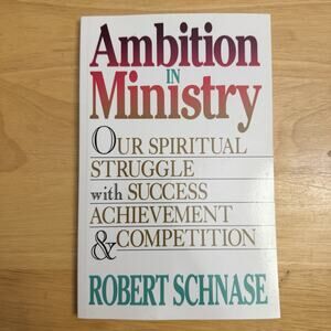 Ambition In Ministry Our Spiritual Struggle with Success Achievement Competition